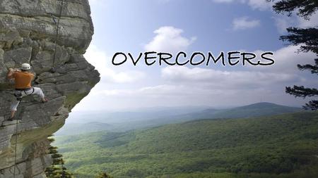 OVERCOMERS.