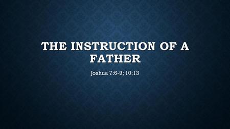 The instruction of a father