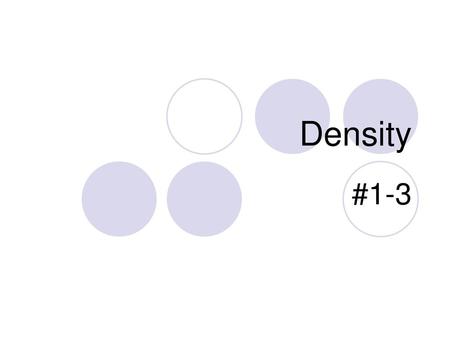 Density #1-3.