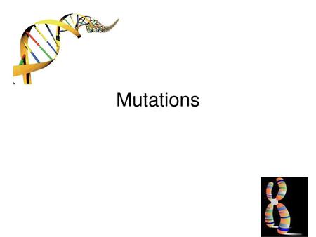 Mutations.