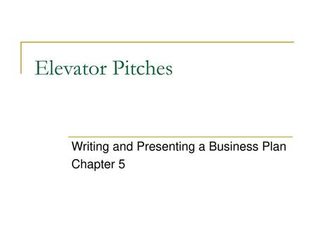 Writing and Presenting a Business Plan Chapter 5