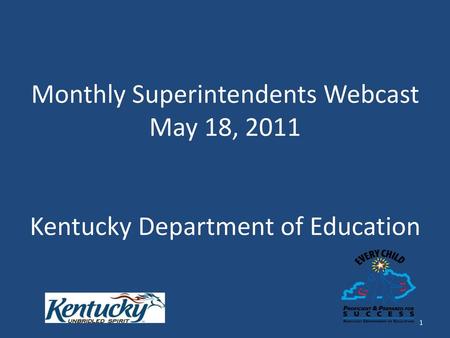 Program Review Update. Monthly Superintendents Webcast May 18, 2011 Kentucky Department of Education.