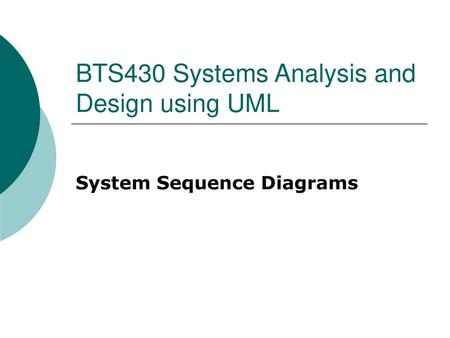 BTS430 Systems Analysis and Design using UML