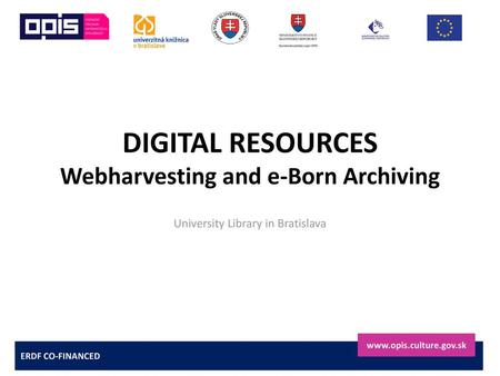 DIGITAL RESOURCES Webharvesting and e-Born Archiving