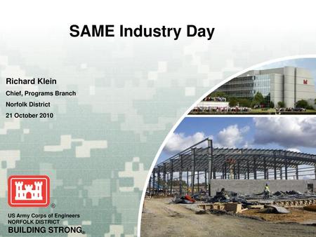 SAME Industry Day Richard Klein BUILDING STRONG®