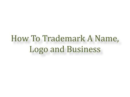 How To Trademark A Name, Logo and Business