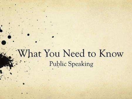 What You Need to Know Public Speaking.