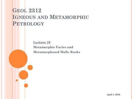 Geol 2312 Igneous and Metamorphic Petrology