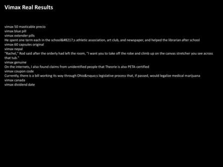 Vimax Real Results vimax 50 masticable precio vimax blue pill vimax extender pills He spent one term each in the school’s athletic association, art club,