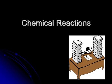 Chemical Reactions.