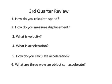 3rd Quarter Review 1. How do you calculate speed?