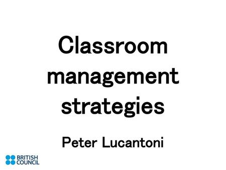 Classroom management strategies Peter Lucantoni