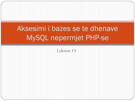 Aksesimi i bazes se te dhenave MySQL nepermjet PHP-se