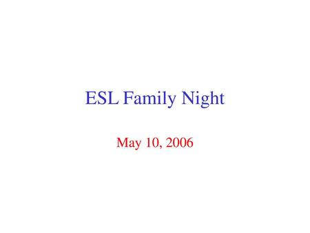 ESL Family Night May 10, 2006.