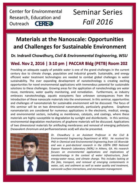 Seminar Series Fall 2016 Center for Environmental Research, Education and Outreach Materials at the Nanoscale: Opportunities and Challenges for Sustainable.