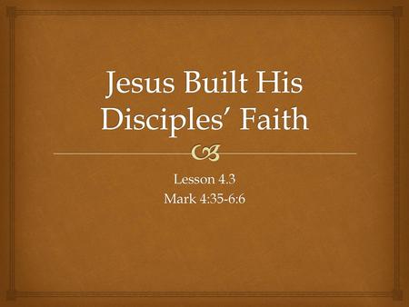 Jesus Built His Disciples’ Faith