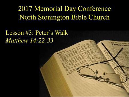 2017 Memorial Day Conference North Stonington Bible Church