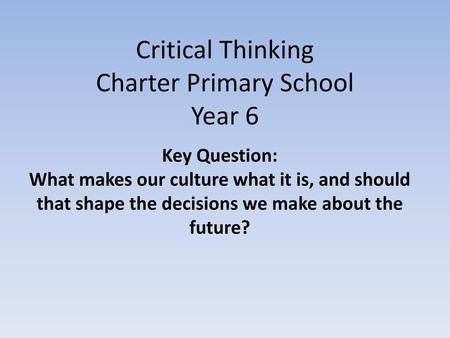 Critical Thinking Charter Primary School Year 6