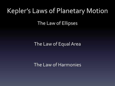 Kepler’s Laws of Planetary Motion