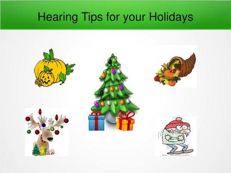 Hearing Tips for your Holidays