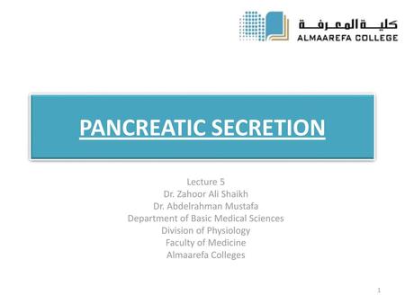 PANCREATIC SECRETION Lecture 5 Dr. Zahoor Ali Shaikh