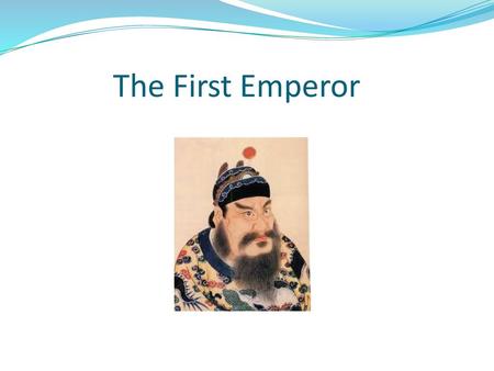 The First Emperor.