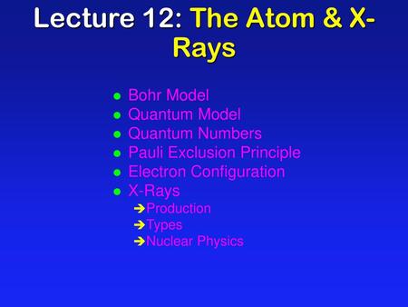 Lecture 12: The Atom & X-Rays