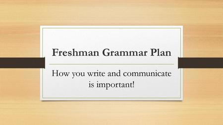 How you write and communicate is important!