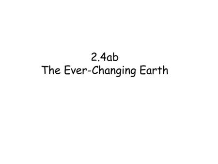 The Ever-Changing Earth