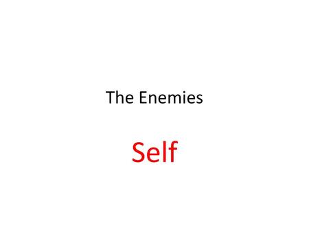 The Enemies Self.