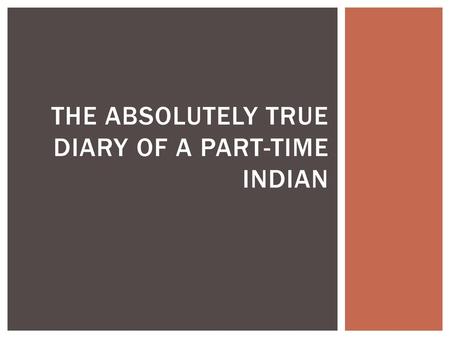 The Absolutely True Diary of a Part-Time Indian