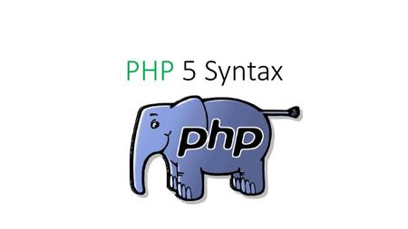 PHP 5 Syntax.