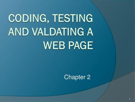 Coding, Testing and Valdating a Web Page