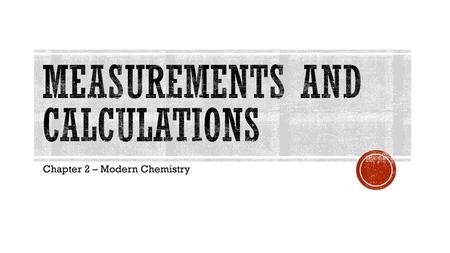 Measurements and Calculations