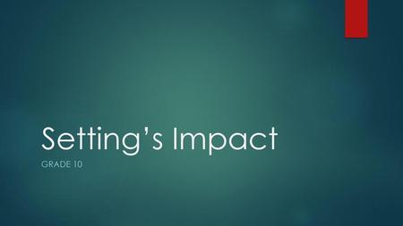 Setting’s Impact Grade 10.