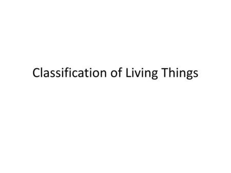 Classification of Living Things