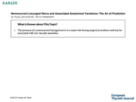 Nonrecurrent Laryngeal Nerve and Associated Anatomical Variations: The Art of Prediction Eur Thyroid J 2015;4:234-238 - DOI:10.1159/000438751 © 2015 S.