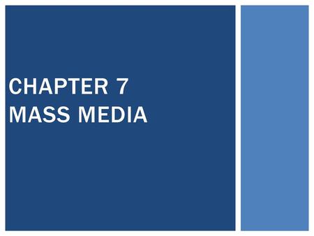 Chapter 7 mass media.