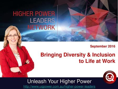 September 2016 Bringing Diversity & Inclusion to Life at Work