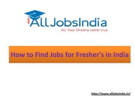 How to Find Jobs for Fresher's in India