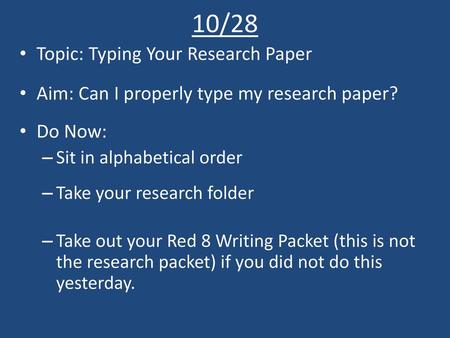 10/28 Topic: Typing Your Research Paper