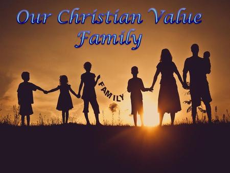 Our Christian Value Family.