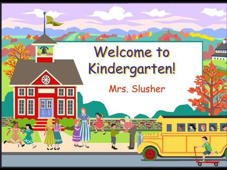 Welcome to Kindergarten!