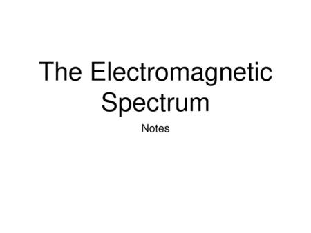 The Electromagnetic Spectrum