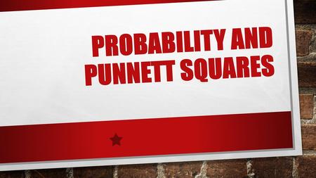 Probability and Punnett Squares