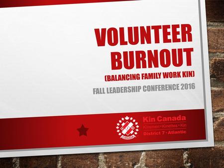 Volunteer Burnout (Balancing Family Work Kin)