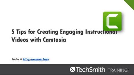 5 Tips for Creating Engaging Instructional Videos with Camtasia