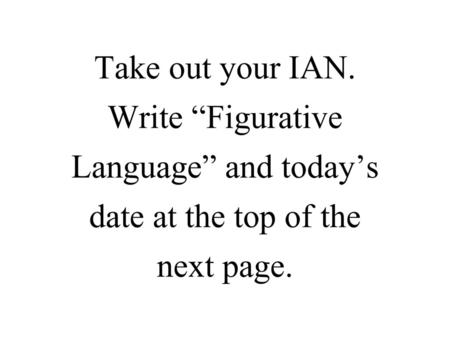 Standard Demonstrate understanding of figurative language, word relationships, and nuances in word meanings. Interpret figures of speech (e.g. verbal irony,