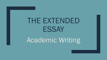 The Extended Essay Academic Writing.