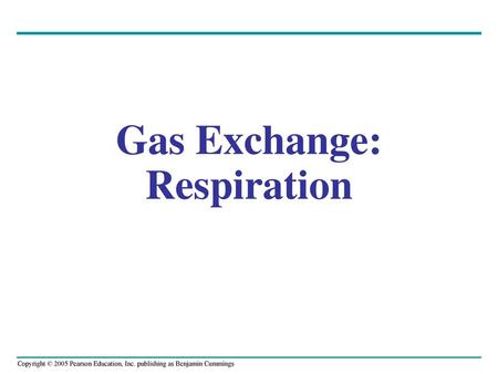 Gas Exchange: Respiration